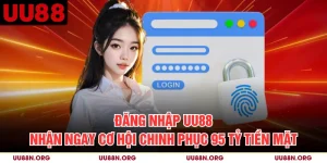 Đăng Nhập UU88 Nhận Ngay Cơ Hội Chinh Phục 95 Tỷ Tiền Mặt