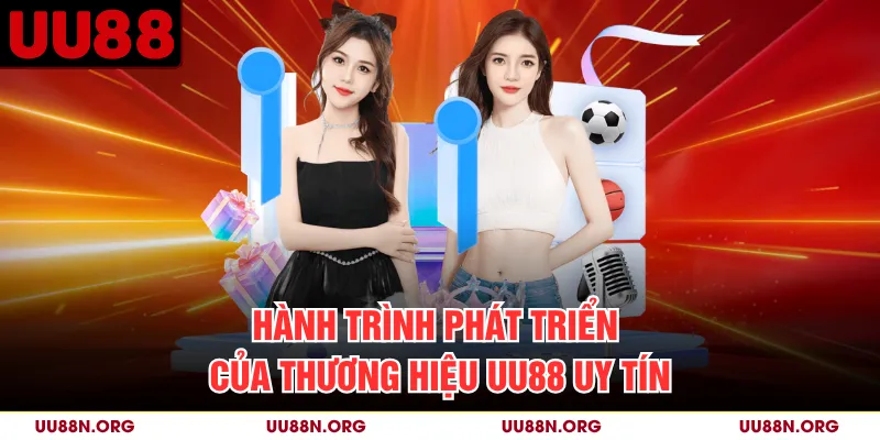 Hành trình phát triển của thương hiệu UU88 uy tín