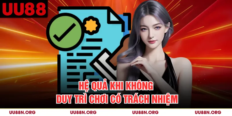 Hệ quả khi không duy trì chơi có trách nhiệm