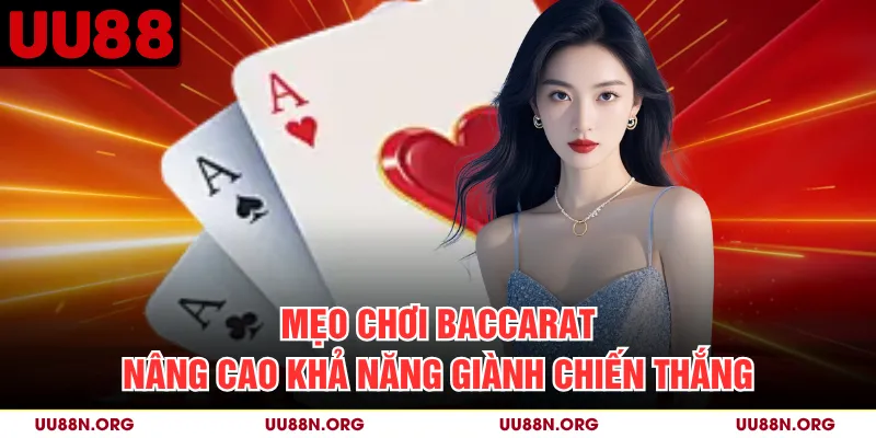 Mẹo chơi Baccarat nâng cao khả năng giành chiến thắng
