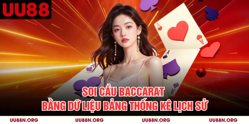Soi cầu Baccarat bằng dữ liệu bảng thống kê lịch sử
